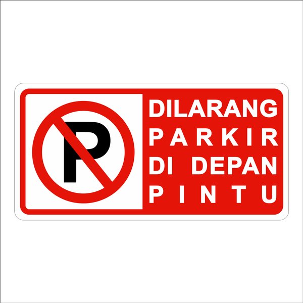 Rambu Dilarang Parkir Didepan Pintu Kotak Plat Alumunium